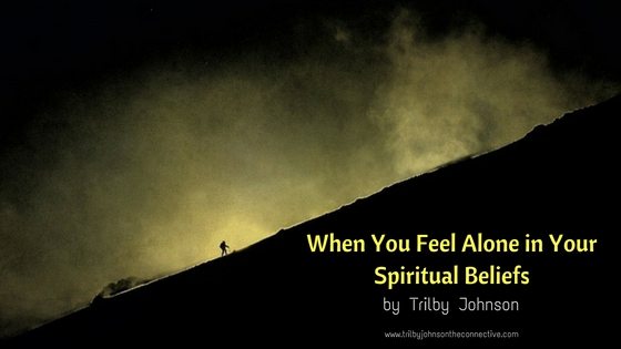When You Feel Alone in Your Spiritual Beliefs